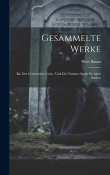 Hardcover Gesammelte Werke: Bd. Der Geisterseher; Gott.- Und Die Träume; Spuk; Im Alten Schloss [Chinese] Book