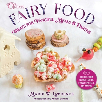 Hardcover Fairy Food: Treats for Fanciful Meals & Parties Book