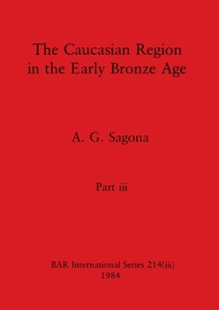 Paperback The Caucasian Region in the Early Bronze Age, Part iii Book