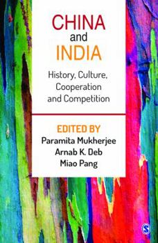 Hardcover China and India: History, Culture, Cooperation and Competition Book