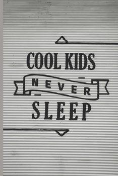 Cool Kids Never Sleep: Journey For  Mindful Affirmations for Kids and Notebook for Note Mindfulness Practicing and Gratitude  During daily environments