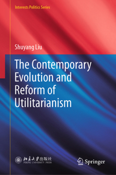 The Evolution of Interests Politics and the Balance of Governance Values: Contemporary Development of Utilitarianism