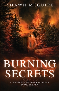 Paperback Burning Secrets: A Whispering Pines Mystery, Book 11 Book