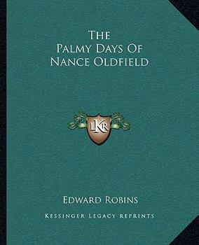 Paperback The Palmy Days Of Nance Oldfield Book