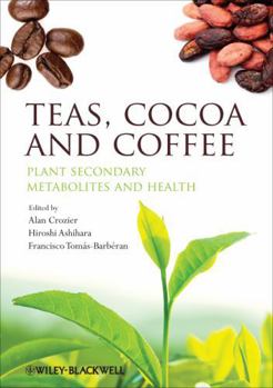 Hardcover Teas, Cocoa and Coffee: Plant Secondary Metabolites and Health Book