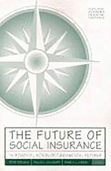 Paperback The Future of Social Insurance: Incremental Action or Fundamental Reform? Book