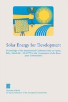 Paperback Solar Energy for Development: Proceedings of the International Conference Held at Varese, Italy, March 26-29, 1979 by the Commission of the European C Book