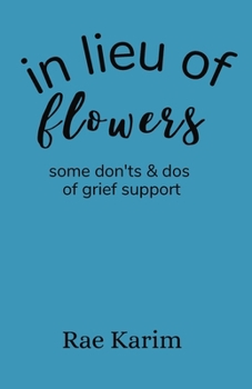 Paperback In Lieu of Flowers: don'ts and do's of grief support Book