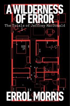 Hardcover A Wilderness of Error: The Trials of Jeffrey MacDonald Book