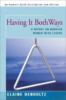 Paperback Having It Both Ways: A Report on Married Women with Lovers Book