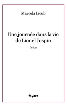 Paperback Une Journee Dans La Vie de Lionel Jospin [French] Book