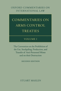 Paperback Commentaries on Arms Control Treaties: The Convention on the Prohibition of the Use, Stockpiling, Production, and Transfer of Anti-Personnel Mines and Book