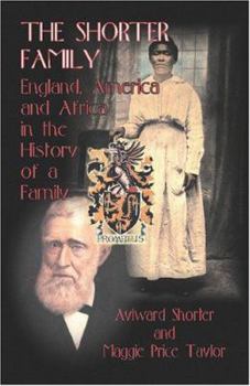 Paperback The Shorter Family: England, America and Africa in the History of a Family Book