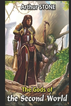 The Gods of the Second World - Book #3 of the Weirdest Noob