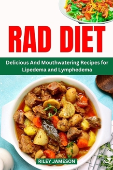 Paperback Rad Diet Recipes Cookbook: Delicious And Mouthwatering Meals for Lipedema and Lymphedema Book