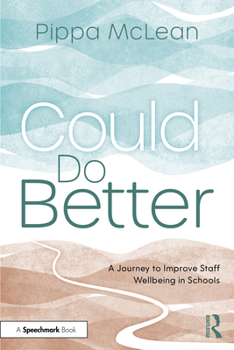 Paperback Could Do Better: A Journey to Improve Staff Wellbeing in Schools Book