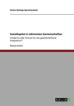 Paperback Sozialkapital in ethnischen Gemeinschaften: Hindernis oder Chance für die gesellschaftliche Integration? [German] Book