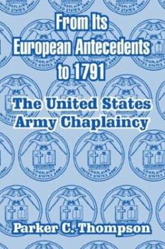 Paperback From Its European Antecedents to 1791: The United States Army Chaplaincy Book