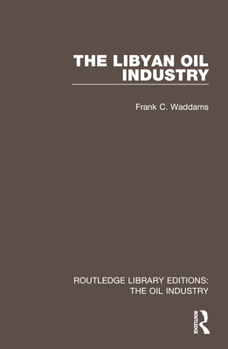 Hardcover The Libyan Oil Industry Book