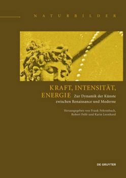 Hardcover Kraft, Intensität, Energie: Zur Dynamik Der Kunst Book
