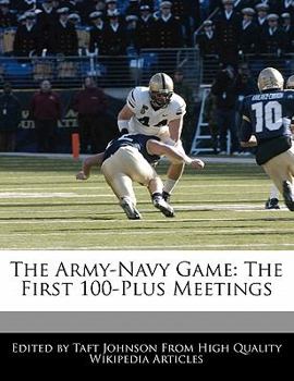 Paperback The Army-Navy Game: The First 100-Plus Meetings Book