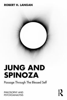 Paperback Jung and Spinoza: Passage Through the Blessed Self Book