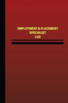 Paperback Employment & Placement Specialist Log (Logbook, Journal - 124 pages, 6 x 9 inche: Employment & Placement Specialist Logbook (Red Cover, Medium) Book