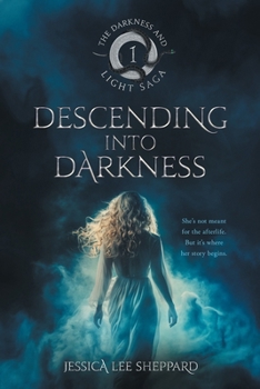 Descending Into Darkness: The Darkness and Light Saga