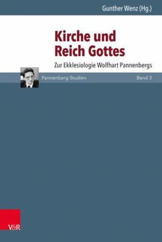 Kirche Und Reich Gottes: Zur Ekklesiologie Wolfhart Pannenbergs