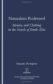 Naturalism Redressed: Identity and Clothing in the Novels of Emile Zola (Legenda)