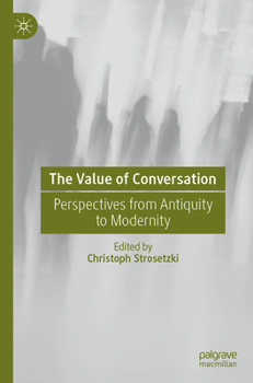 Paperback The Value of Conversation: Perspectives from Antiquity to Modernity Book