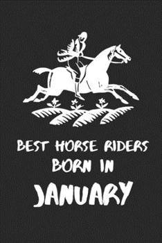 Paperback Best horse riders born in january: Blank Line Journal Notebook For horse riders. Book