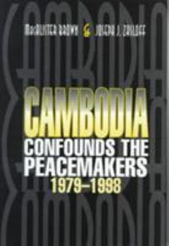 Hardcover Cambodia Confounds the Peacemakers, 1979-1998 Book