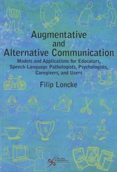 Paperback Augmentative and Alternative Communication: Models and Applications for Educators, Speech-Language Pathologists Book