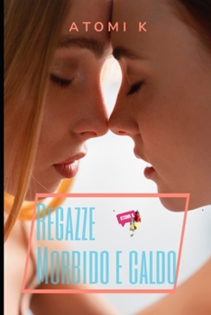 Paperback Ragazze Morbido e caldo [Italian] Book