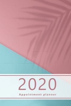 2020 Appointment Planner: Hourly agenda. Monthly and Weekly planner. Week on 2 pages. Square layout. Schedule, arrange, plan events. Monday start ... pink, blue, plant shade. Soft matte cover).