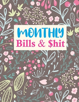 Monthly Bills & $hit: Trendy Undated Monthly Budget Planner - Large Annual Financial Budget Planner And Tracker - Personal or Business Accounting Notebook