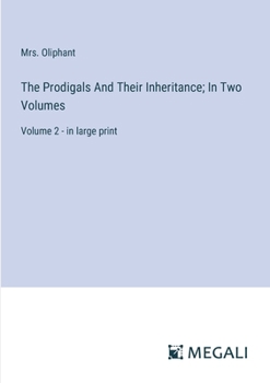 Paperback The Prodigals And Their Inheritance; In Two Volumes: Volume 2 - in large print Book