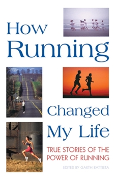 Paperback How Running Changed My Life: True Stories of the Power of Running Book