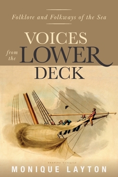 Paperback Voices from the Lower Deck: Folklore and Folkways of the Sea Book
