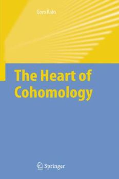 Hardcover The Heart of Cohomology Book