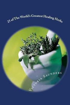 Paperback 25 of the World's Greatest Healing Herbs Book
