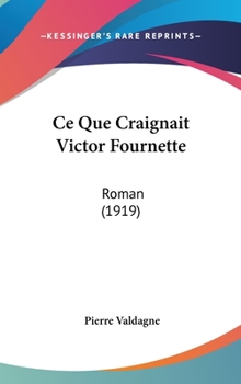 Hardcover Ce Que Craignait Victor Fournette: Roman (1919) Book
