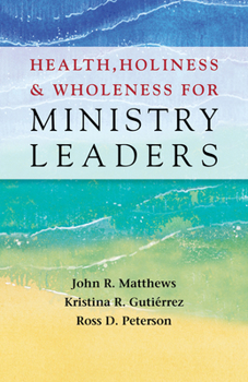 Paperback Health, Holiness, and Wholeness for Ministry Leaders Book