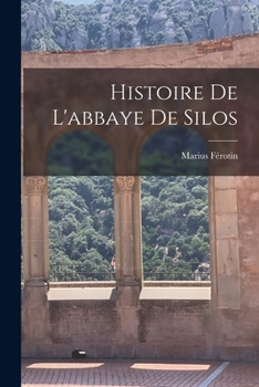 Paperback Histoire De L'abbaye De Silos [French] Book
