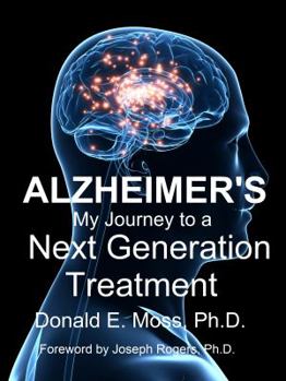 Hardcover Alzheimer's : My Journey to a Next Generation Trea Book