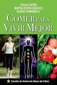 Paperback Comer para Vivir Mejor: Salud, dieta, ejercicios, vida mejor [Spanish] Book