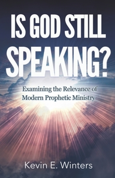 Paperback Is God Still Speaking?: Examining the Relevance of Modern Prophetic Ministry Book
