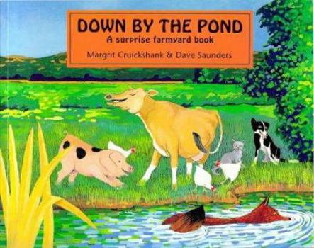 Paperback down-by-the-pond-a-surprise-farmyard-book Book