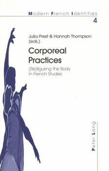 Paperback Corporeal Practices: (Re)Figuring the Body in French Studies Book